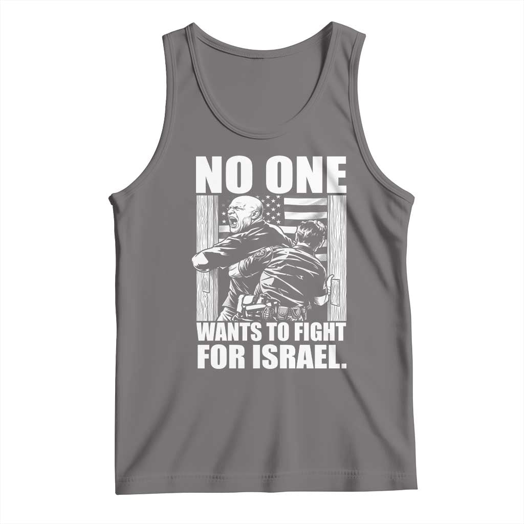 No One Wants To Fight For Israel Tank Top US Marine Veteran Anti War America First TS14 Deep Heather Print Your Wear
