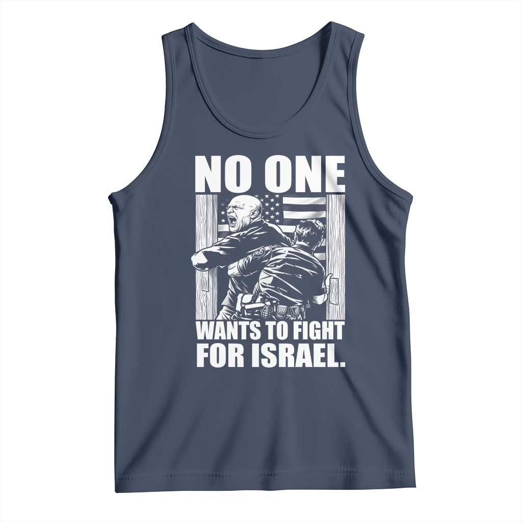 No One Wants To Fight For Israel Tank Top US Marine Veteran Anti War America First TS14 Navy Print Your Wear