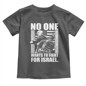 No One Wants To Fight For Israel Toddler T Shirt US Marine Veteran Anti War America First TS14 Dark Heather Print Your Wear