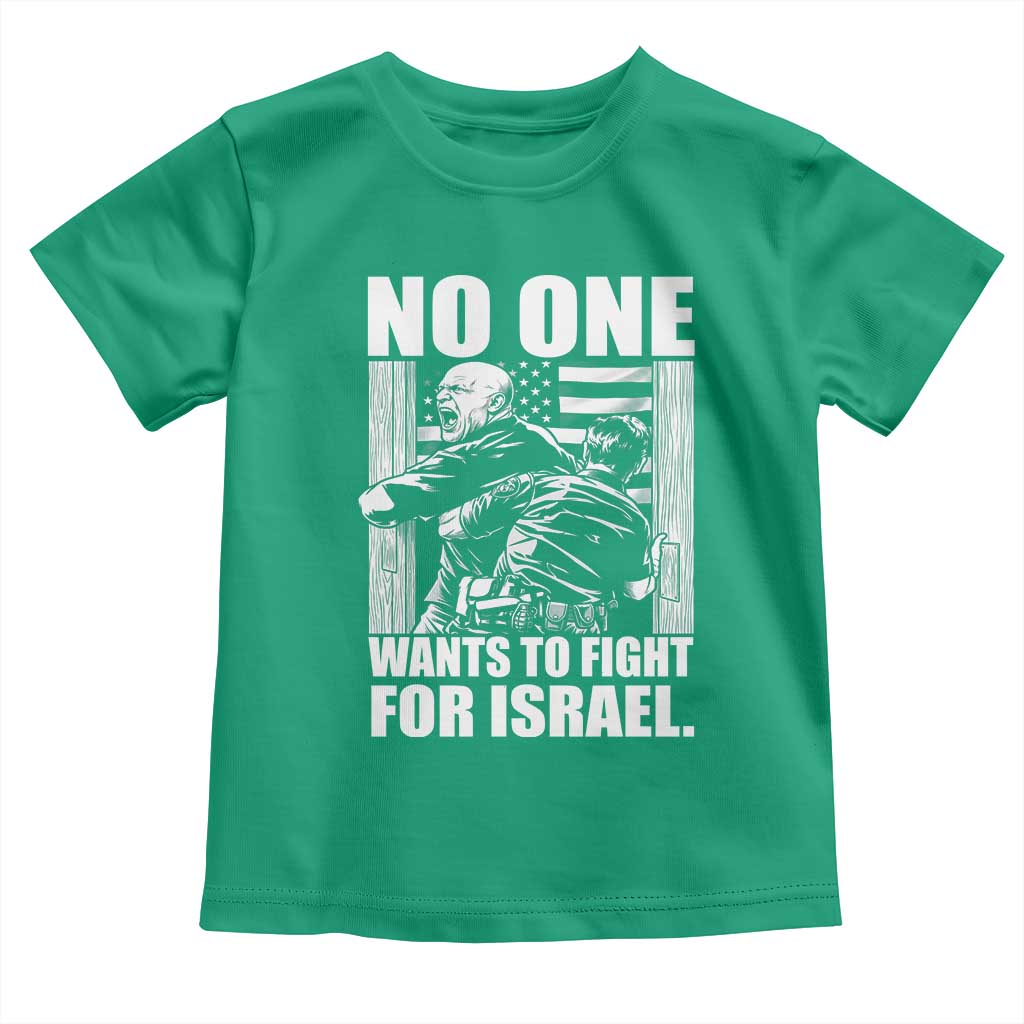 No One Wants To Fight For Israel Toddler T Shirt US Marine Veteran Anti War America First TS14 Irish Green Print Your Wear
