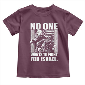 No One Wants To Fight For Israel Toddler T Shirt US Marine Veteran Anti War America First TS14 Maroon Print Your Wear