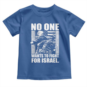 No One Wants To Fight For Israel Toddler T Shirt US Marine Veteran Anti War America First TS14 Royal Blue Print Your Wear