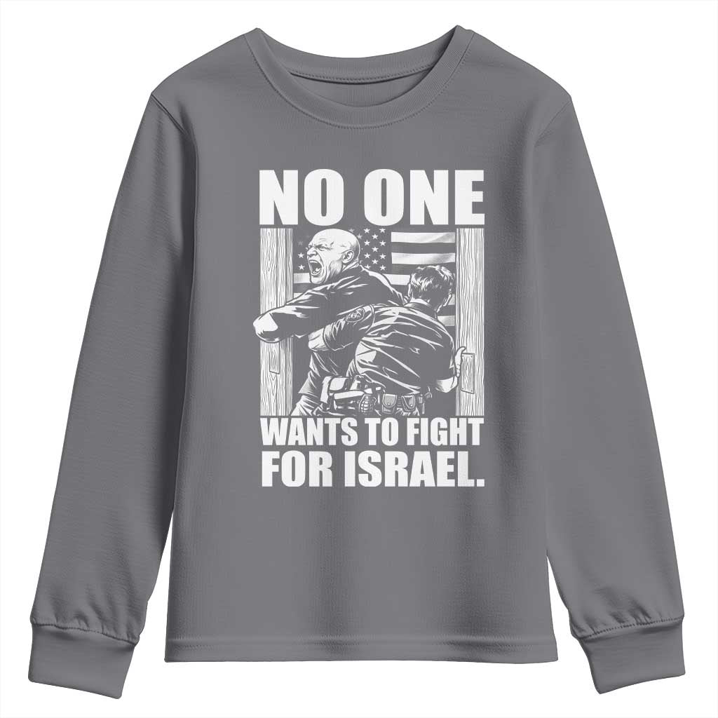 No One Wants To Fight For Israel Youth Sweatshirt US Marine Veteran Anti War America First TS14 Charcoal Print Your Wear