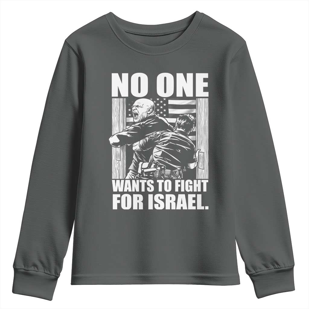 No One Wants To Fight For Israel Youth Sweatshirt US Marine Veteran Anti War America First TS14 Dark Heather Print Your Wear