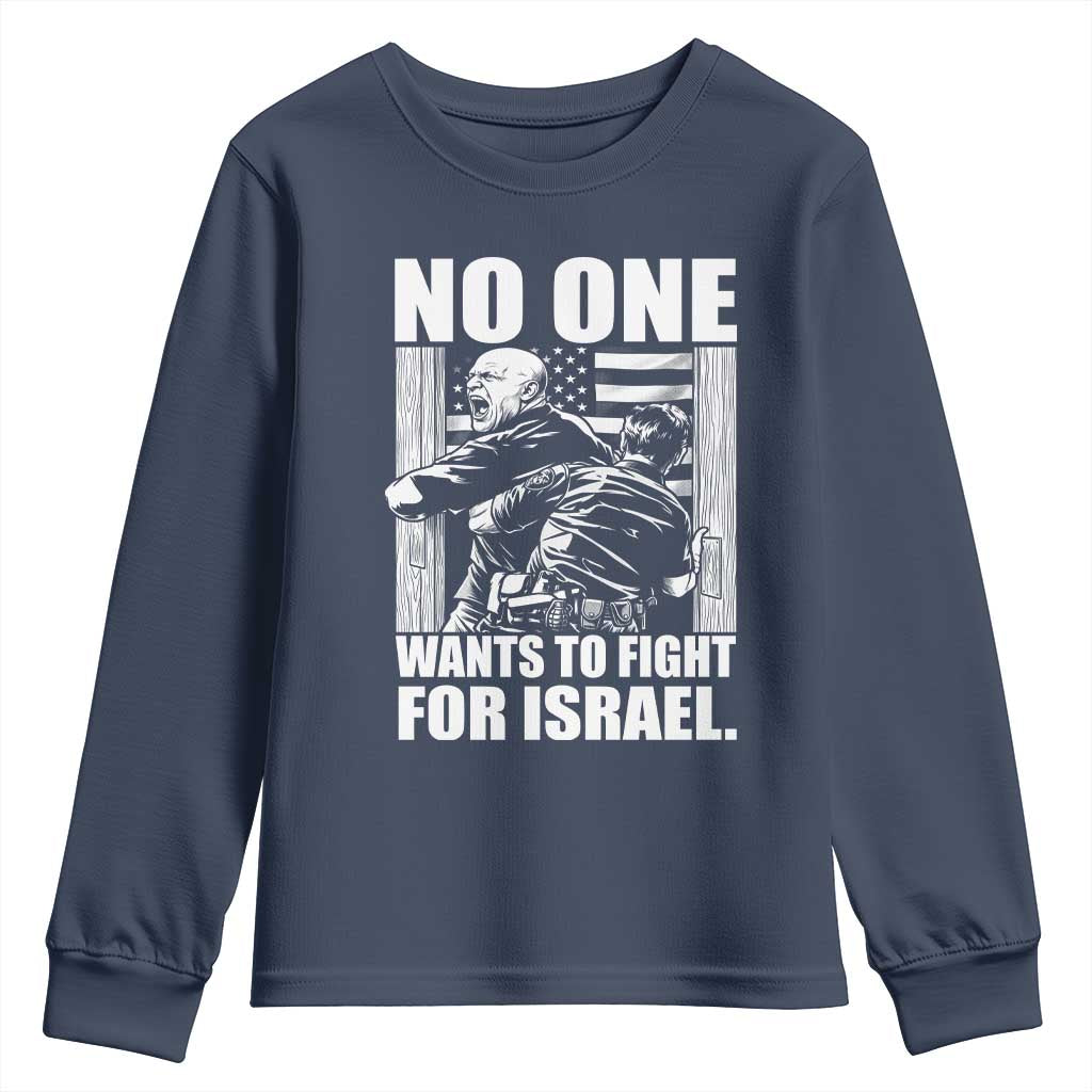 No One Wants To Fight For Israel Youth Sweatshirt US Marine Veteran Anti War America First TS14 Navy Print Your Wear