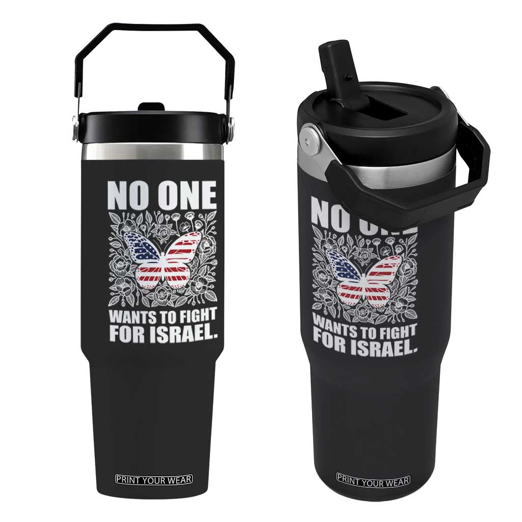 No One Wants To Fight For Israel Flip Straw Tumbler America First Anti War TS14 One Size: 30 oz Black Print Your Wear
