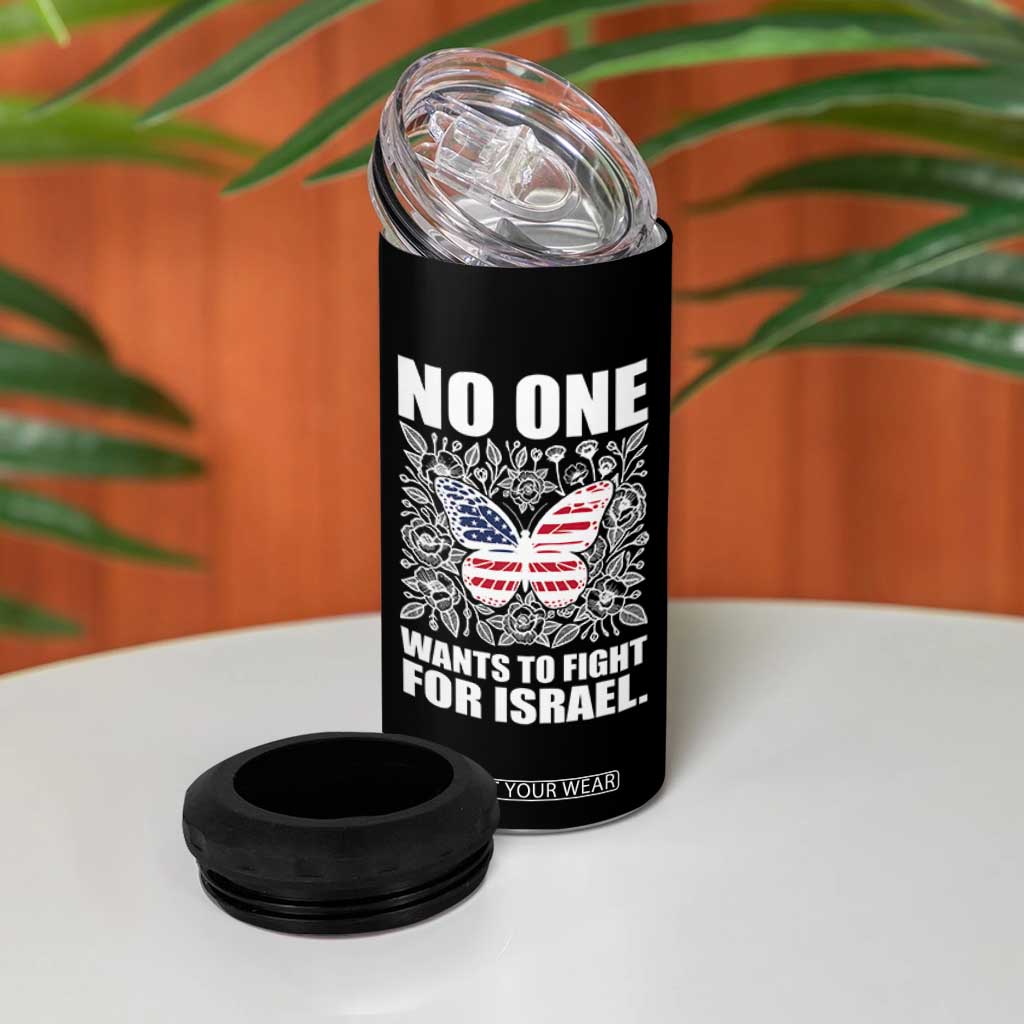 No One Wants To Fight For Israel 4 in 1 Can Cooler Tumbler America First Anti War TS14 Print Your Wear