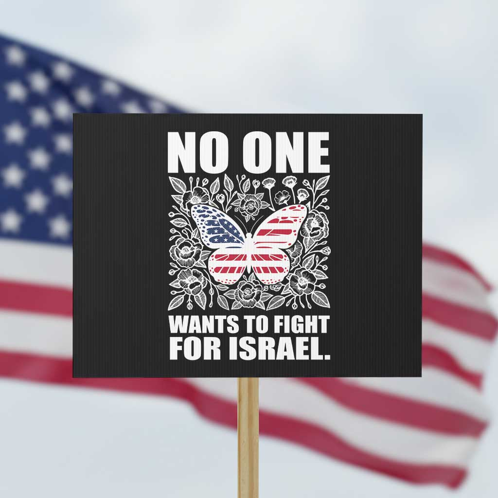 No One Wants To Fight For Israel Protest Sign America First Anti War TS14 Horizontal 18