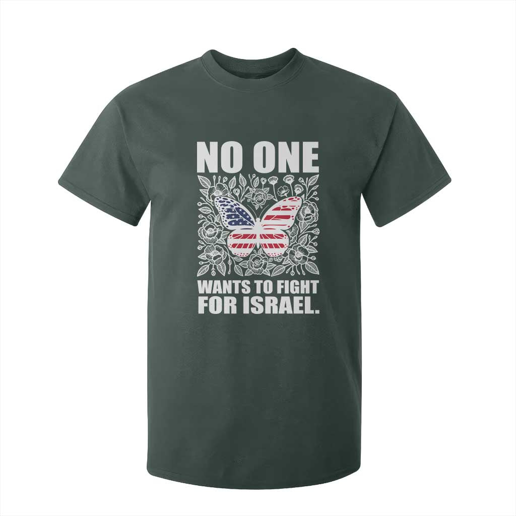 No One Wants To Fight For Israel T Shirt For Kid America First Anti War TS14 Dark Forest Green Print Your Wear
