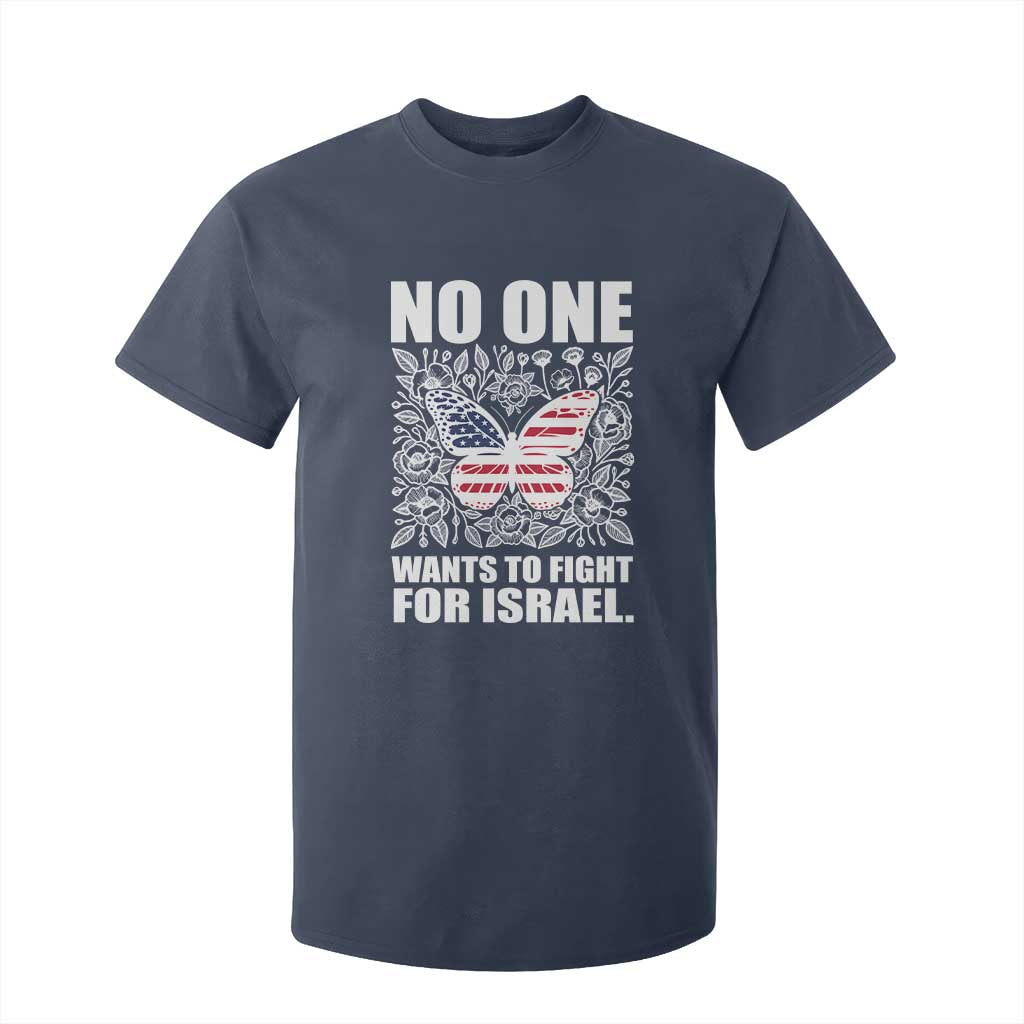No One Wants To Fight For Israel T Shirt For Kid America First Anti War TS14 Navy Print Your Wear