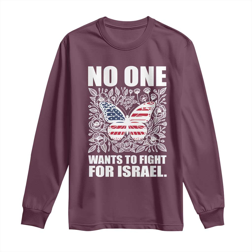 No One Wants To Fight For Israel Long Sleeve Shirt America First Anti War TS14 Maroon Print Your Wear