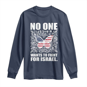 No One Wants To Fight For Israel Long Sleeve Shirt America First Anti War TS14 Navy Print Your Wear