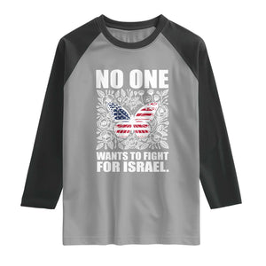 No One Wants To Fight For Israel Raglan Shirt America First Anti War TS14 Sport Gray Black Print Your Wear