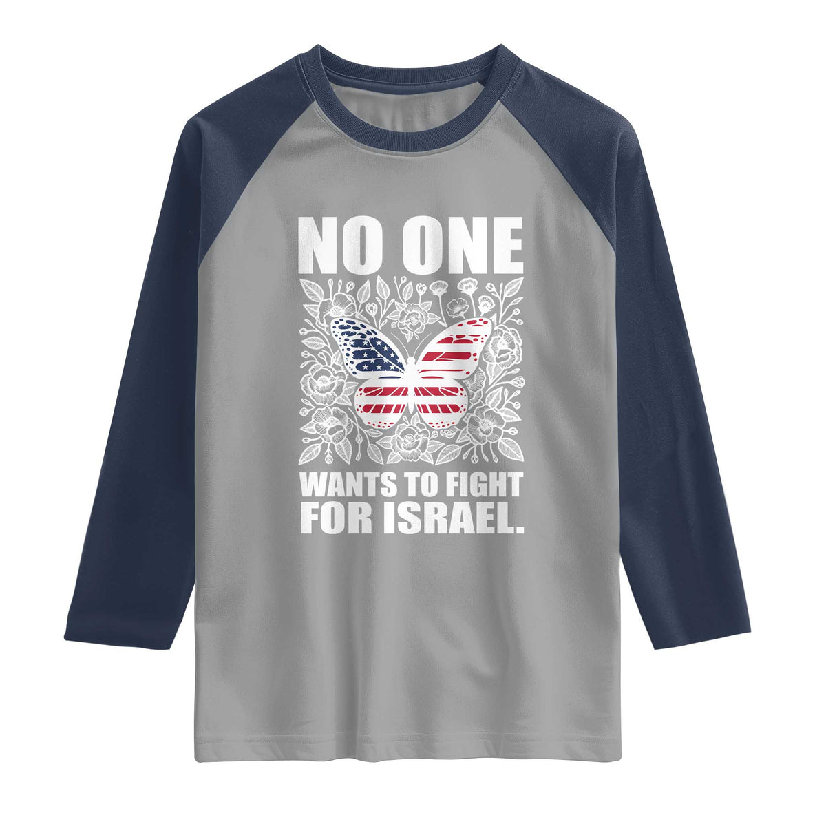 No One Wants To Fight For Israel Raglan Shirt America First Anti War TS14 Sport Gray Navy Print Your Wear