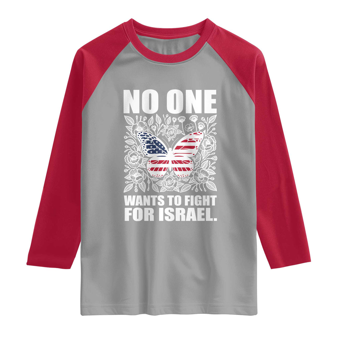 No One Wants To Fight For Israel Raglan Shirt America First Anti War TS14 Sport Gray Red Print Your Wear