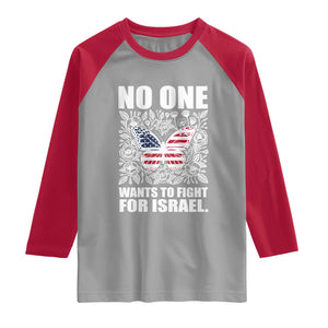 No One Wants To Fight For Israel Raglan Shirt America First Anti War TS14 Sport Gray Red Print Your Wear