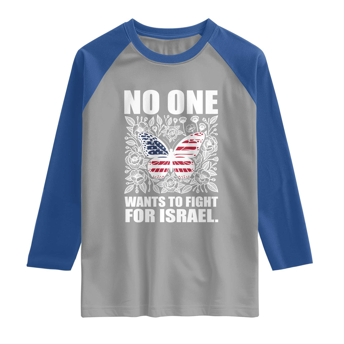 No One Wants To Fight For Israel Raglan Shirt America First Anti War TS14 Sport Gray Royal Print Your Wear