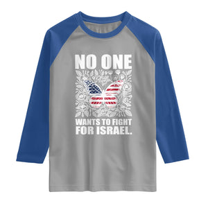 No One Wants To Fight For Israel Raglan Shirt America First Anti War TS14 Sport Gray Royal Print Your Wear