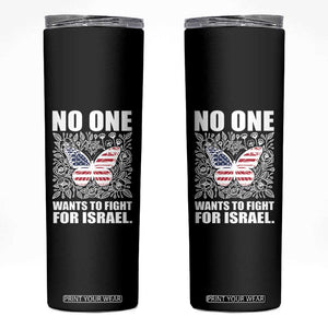 No One Wants To Fight For Israel Skinny Tumbler America First Anti War TS14 Black Print Your Wear