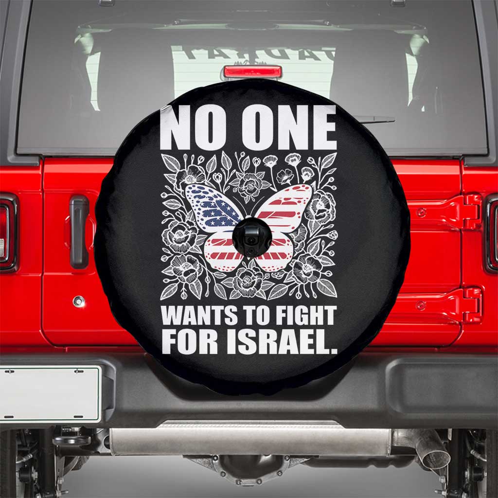 No One Wants To Fight For Israel Spare Tire Cover America First Anti War TS14 Black Print Your Wear