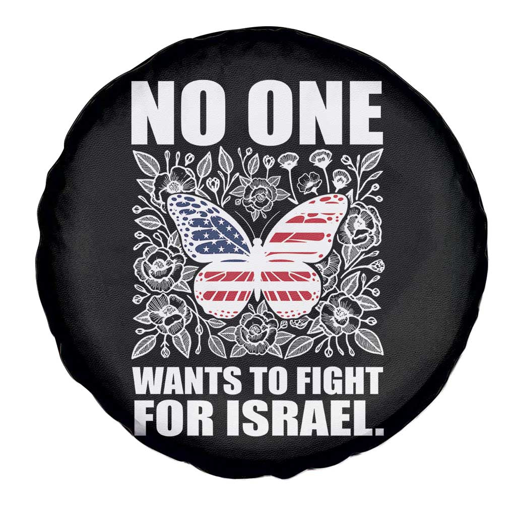No One Wants To Fight For Israel Spare Tire Cover America First Anti War TS14 Print Your Wear