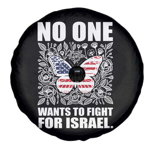 No One Wants To Fight For Israel Spare Tire Cover America First Anti War TS14 Print Your Wear