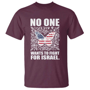 No One Wants To Fight For Israel T Shirt America First Anti War TS14 Maroon Print Your Wear
