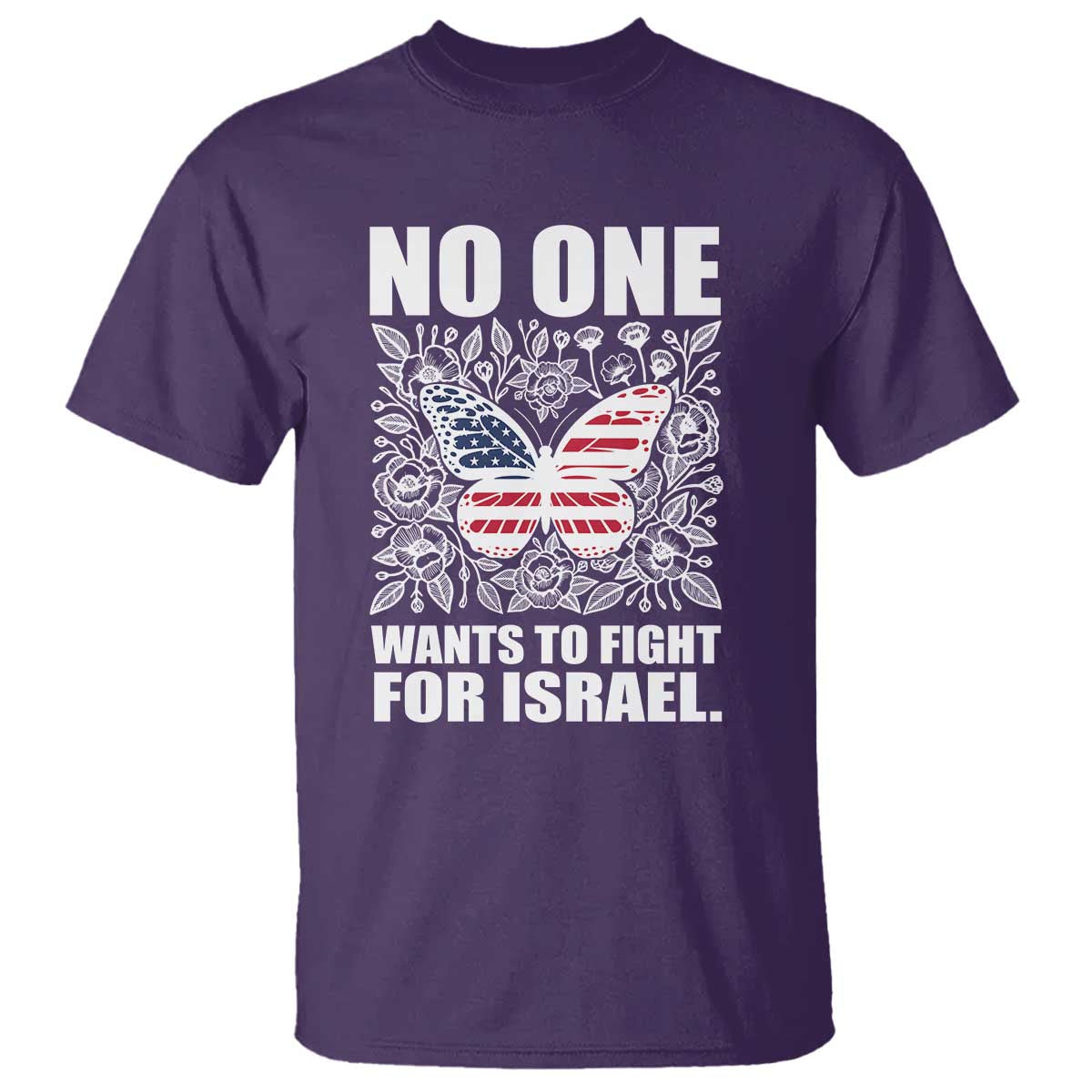 No One Wants To Fight For Israel T Shirt America First Anti War TS14 Purple Print Your Wear