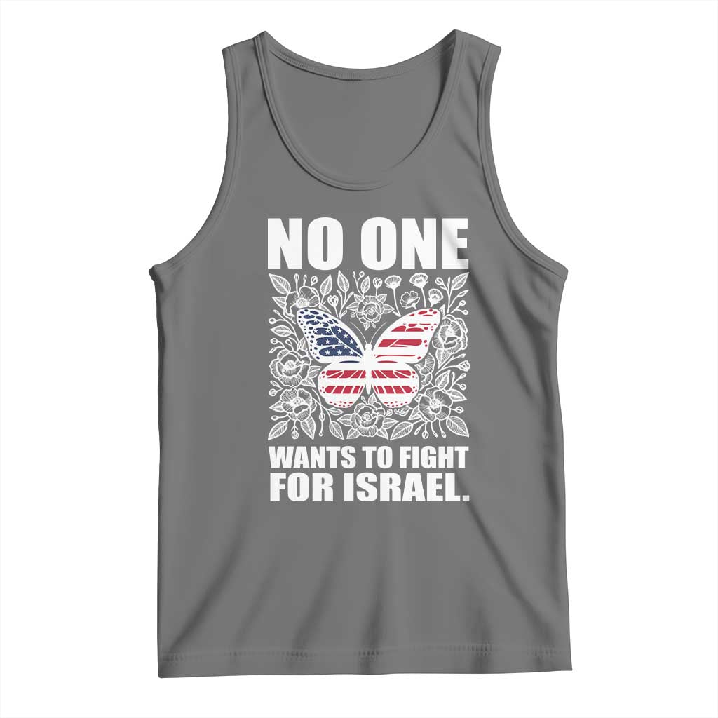 No One Wants To Fight For Israel Tank Top America First Anti War TS14 Black Heather Print Your Wear