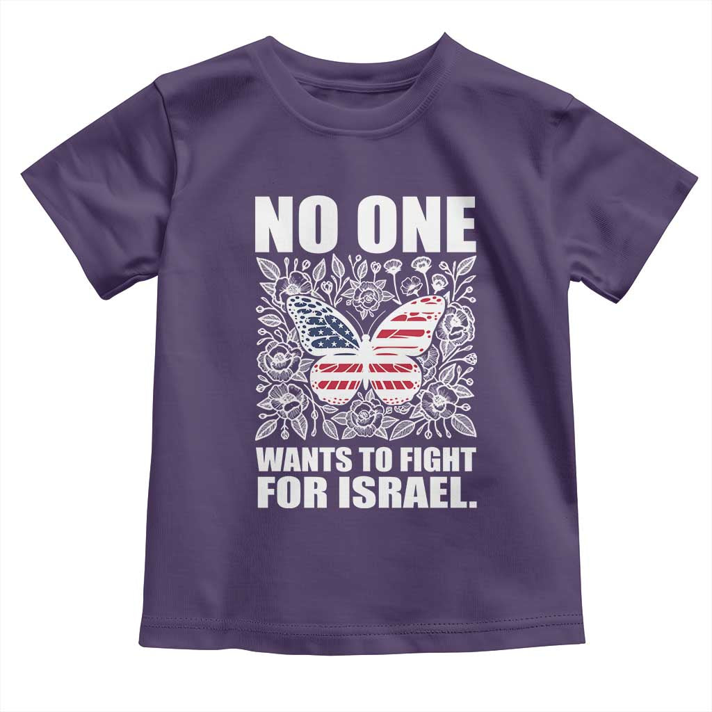 No One Wants To Fight For Israel Toddler T Shirt America First Anti War TS14 Purple Print Your Wear