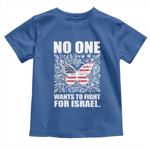 No One Wants To Fight For Israel Toddler T Shirt America First Anti War TS14 Royal Blue Print Your Wear