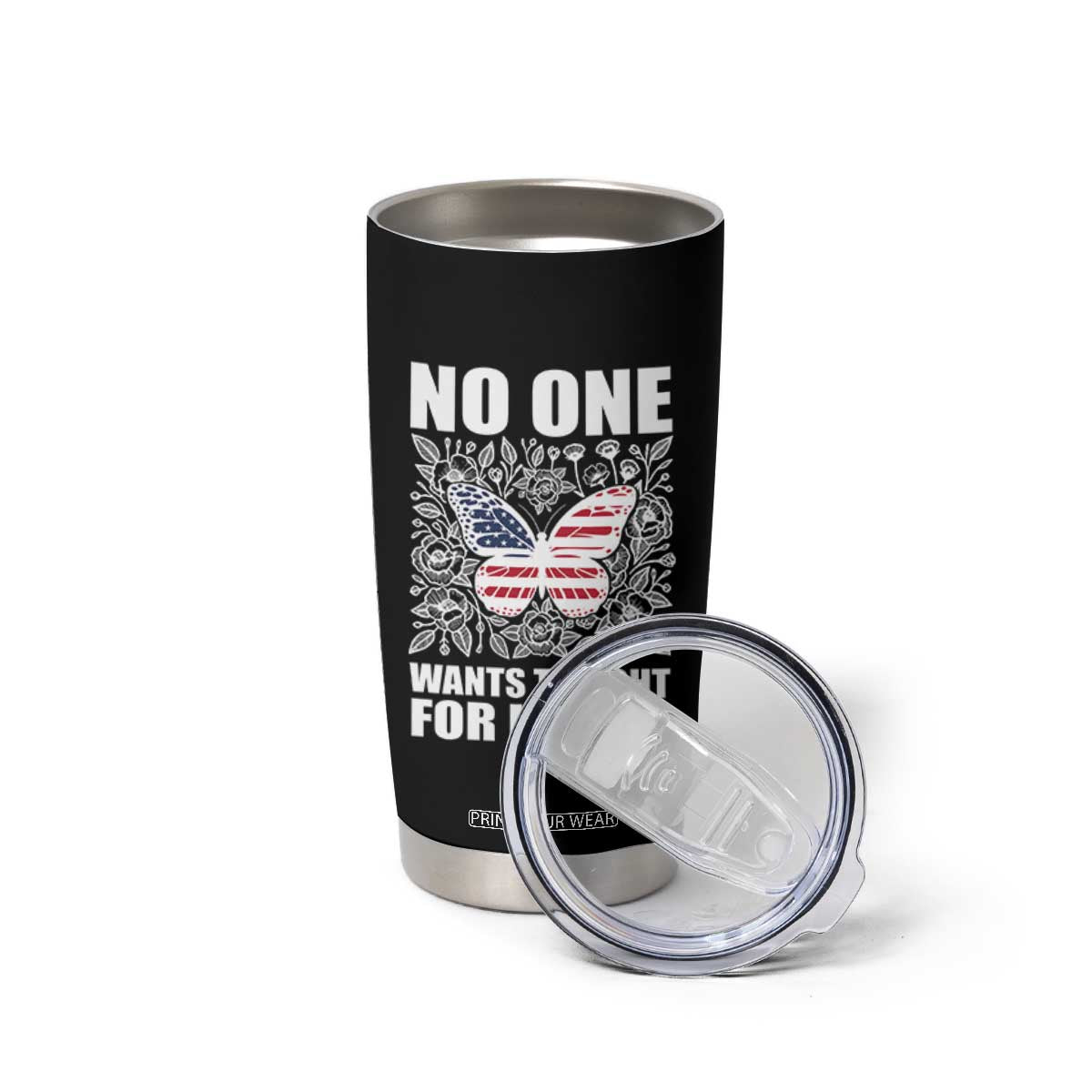 No One Wants To Fight For Israel Tumbler Cup America First Anti War TS14 Print Your Wear