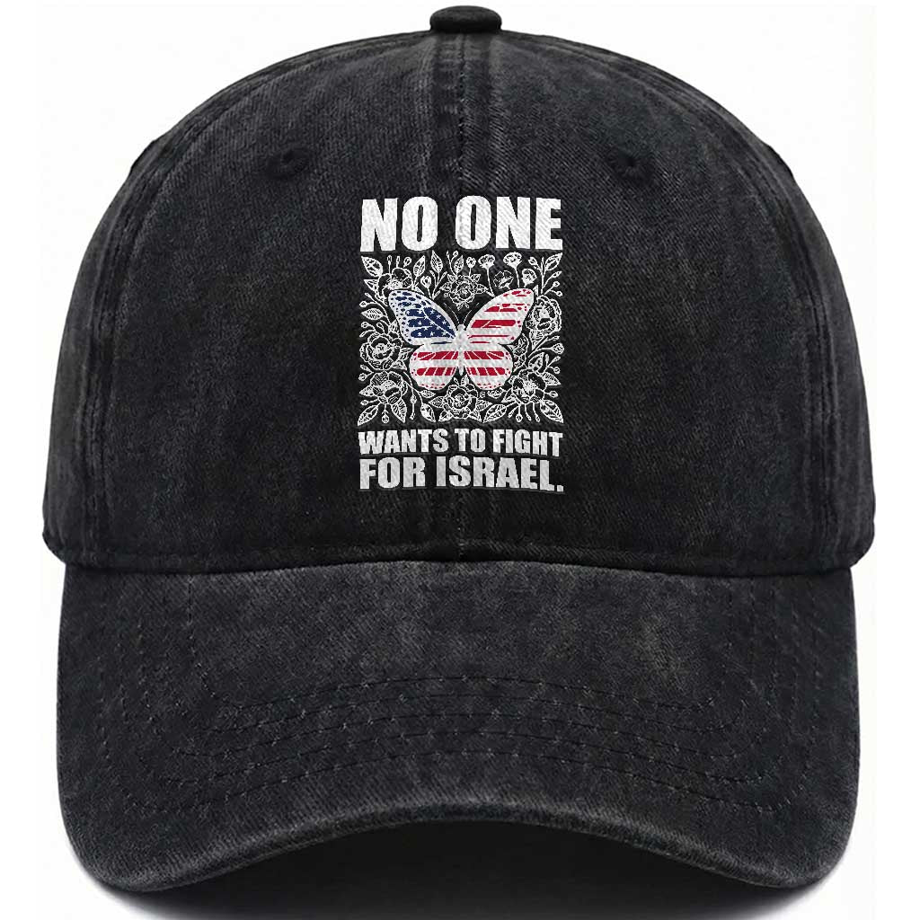 No One Wants To Fight For Israel Washed Cotton Baseball Cap America First Anti War TS14 Washed Cap Universal Fit Black Print Your Wear