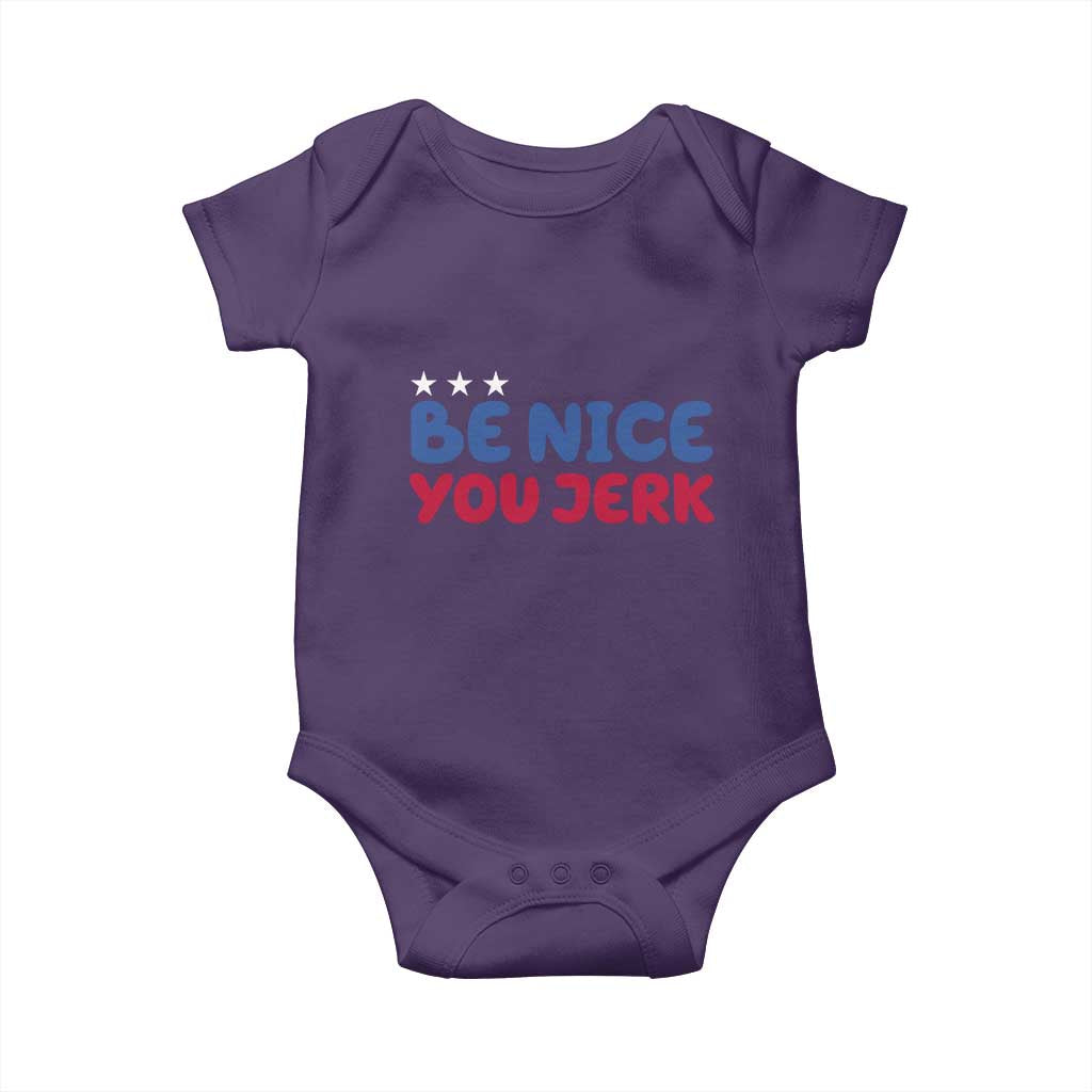 Be Nice You Jerk Baby Onesie Sarcastic Humor Quote TS14 Purple Print Your Wear