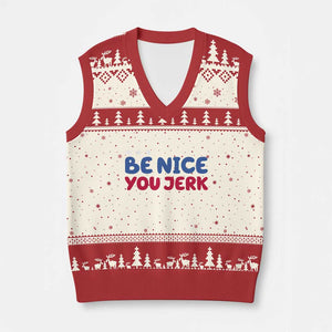 Be Nice You Jerk V-Neck Knit Sweater Vest Sarcastic Humor Quote TS14 Beige Red Print Your Wear