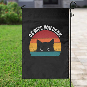 Be Nice You Jerk Garden Flag Funny Cat Sarcastic Quote TS14 Print Your Wear