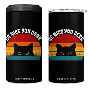 Be Nice You Jerk 4 in 1 Can Cooler Tumbler Funny Cat Sarcastic Quote TS14 One Size: 16 oz Black Print Your Wear