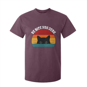 Be Nice You Jerk T Shirt For Kid Funny Cat Sarcastic Quote TS14 Maroon Print Your Wear