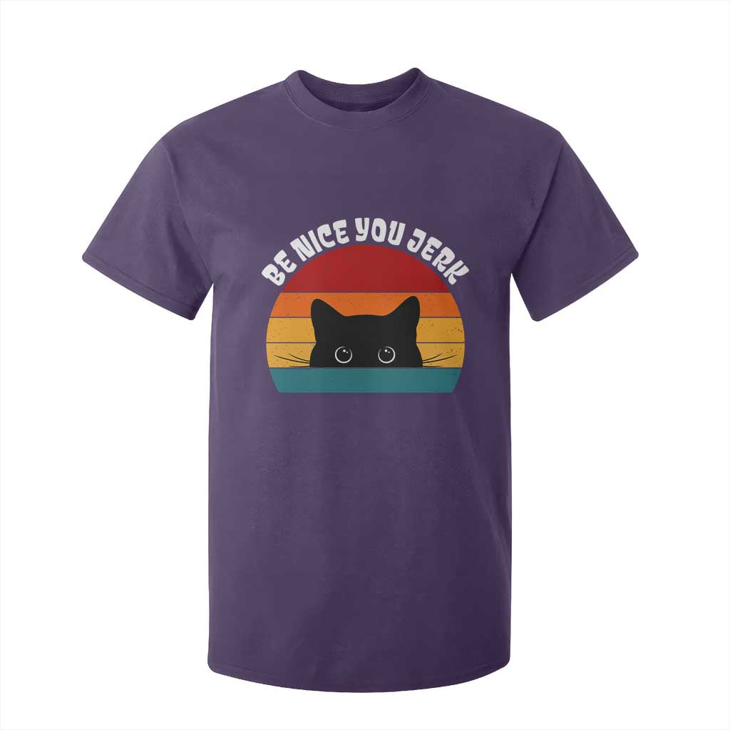 Be Nice You Jerk T Shirt For Kid Funny Cat Sarcastic Quote TS14 Purple Print Your Wear