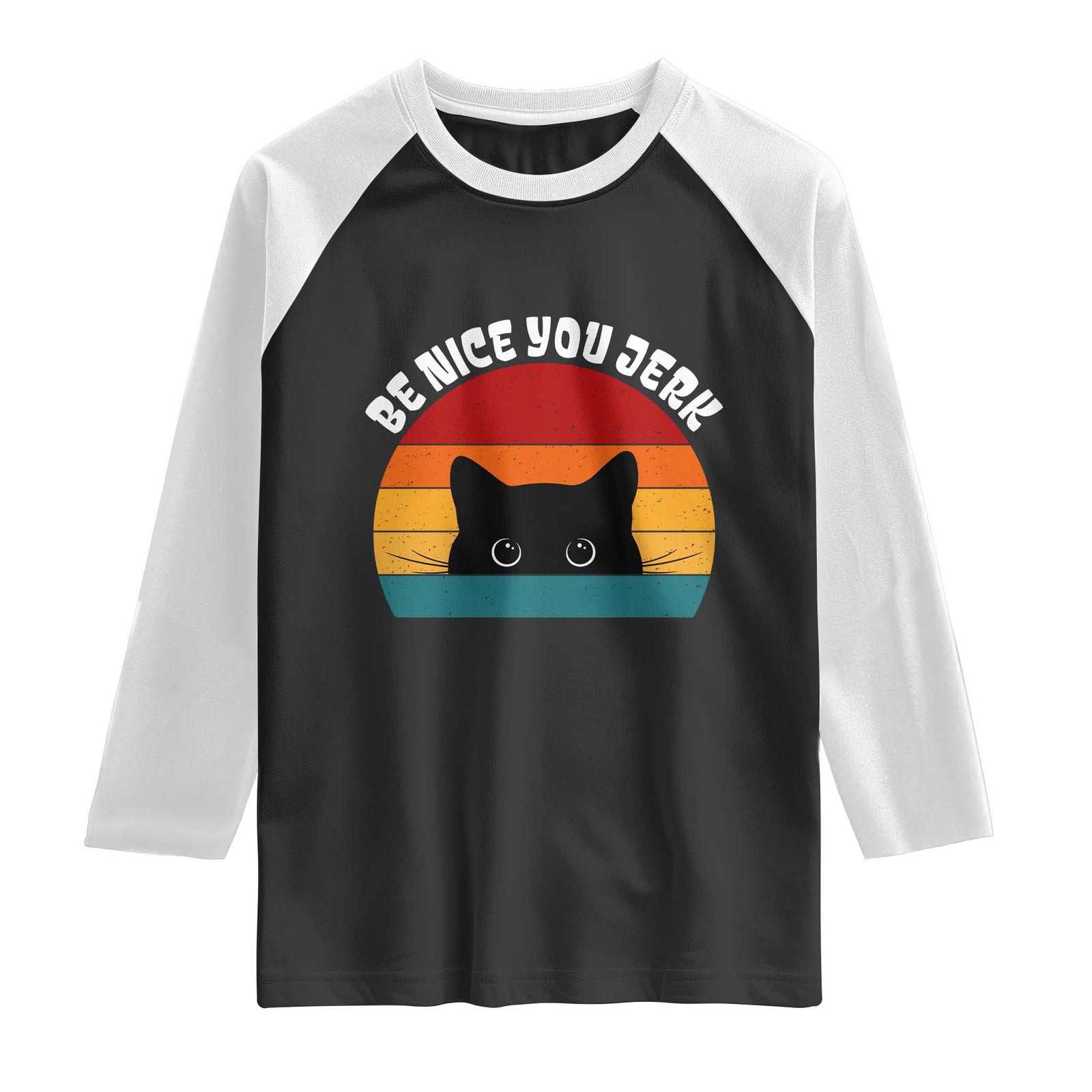 Be Nice You Jerk Raglan Shirt Funny Cat Sarcastic Quote TS14 Black White Print Your Wear