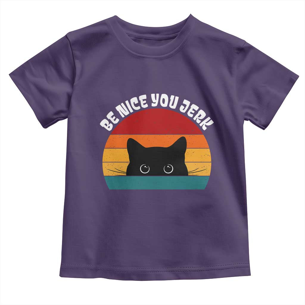 Be Nice You Jerk Toddler T Shirt Funny Cat Sarcastic Quote TS14 Purple Print Your Wear