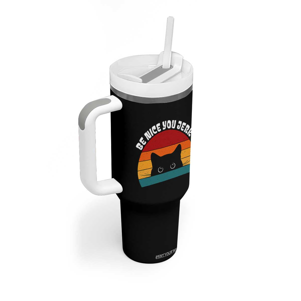 Be Nice You Jerk Tumbler With Handle Funny Cat Sarcastic Quote TS14 Print Your Wear