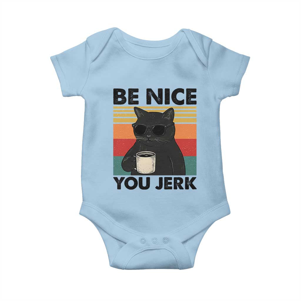 Be Nice You Jerk Baby Onesie Funny Black Cat Sarcastic Quote TS14 Light Blue Print Your Wear