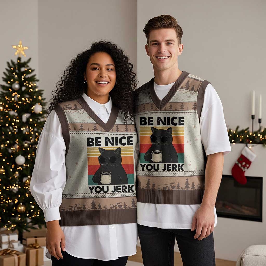 Be Nice You Jerk V-Neck Knit Sweater Vest Funny Black Cat Sarcastic Quote TS14 Mocha Mousse Print Your Wear