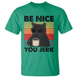 Be Nice You Jerk T Shirt Funny Black Cat Sarcastic Quote TS14 Irish Green Print Your Wear