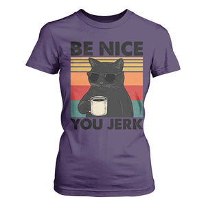 Be Nice You Jerk T Shirt For Women Funny Black Cat Sarcastic Quote TS14 Purple Print Your Wear