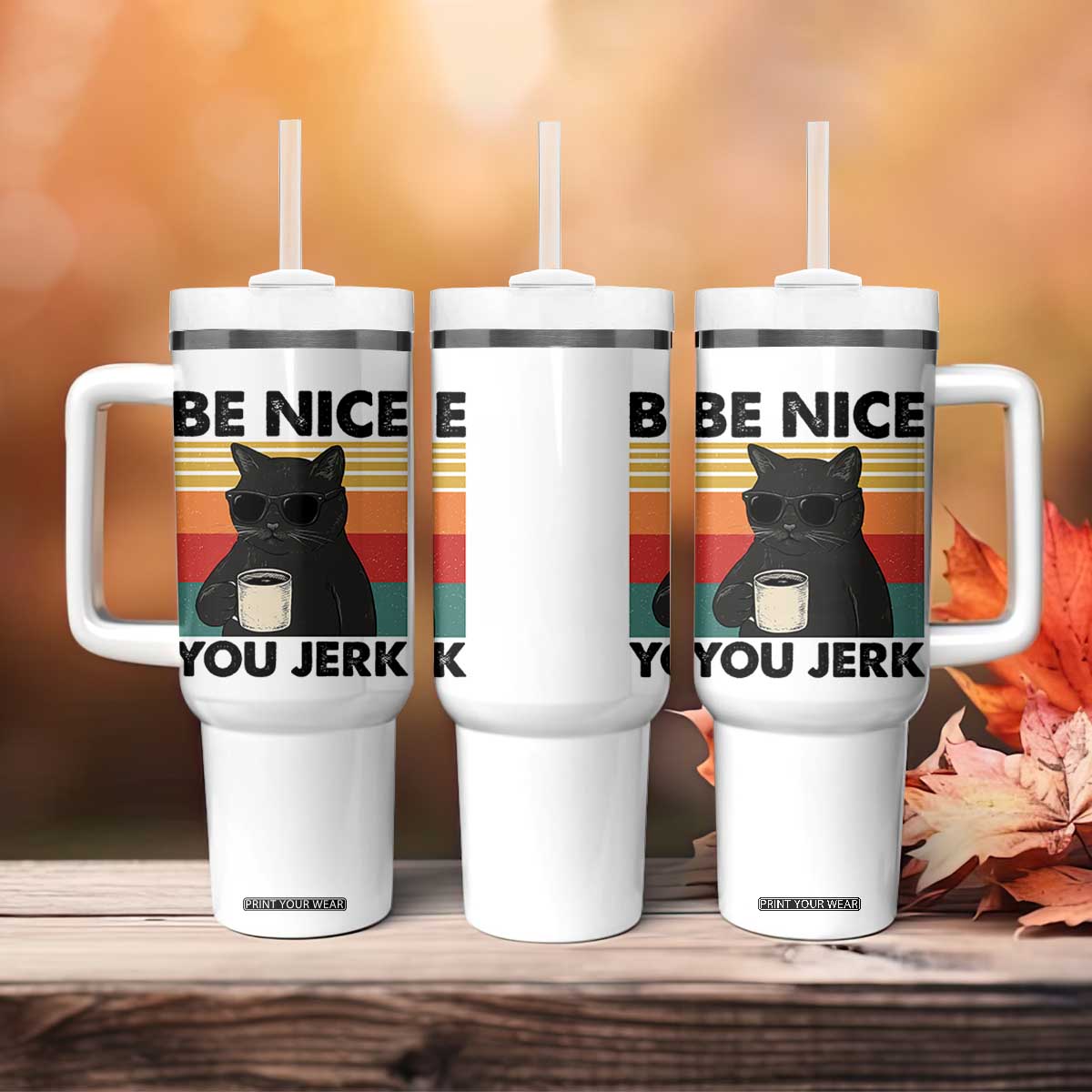 Be Nice You Jerk Tumbler With Handle Funny Black Cat Sarcastic Quote TS14 Print Your Wear