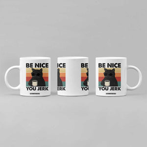 Be Nice You Jerk Coffee Mug Funny Black Cat Sarcastic Quote TS14 Print Your Wear