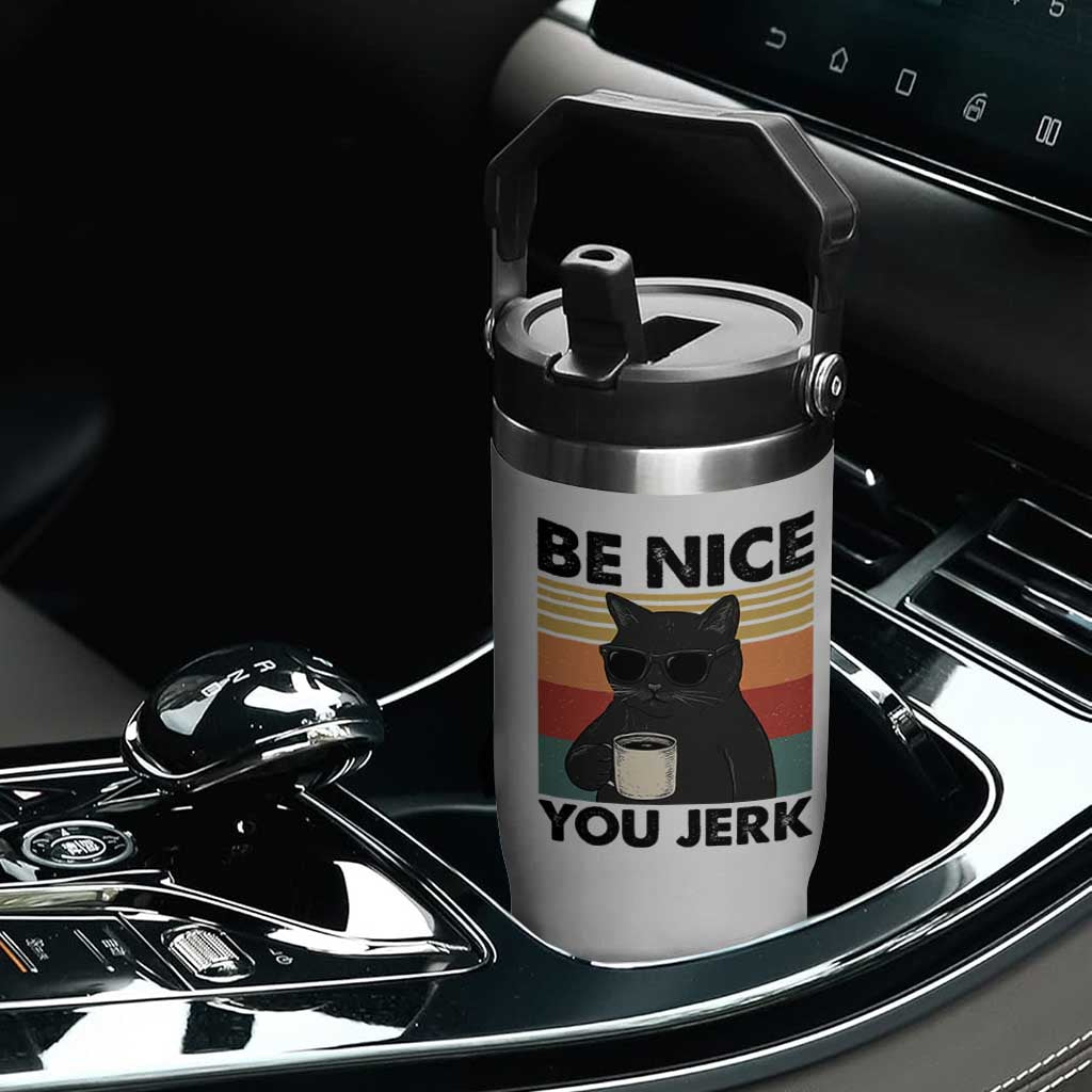 Be Nice You Jerk Flip Straw Tumbler Funny Black Cat Sarcastic Quote TS14 Print Your Wear