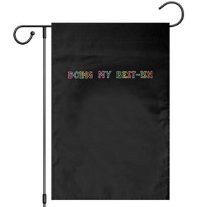 Doing My Best-ish Garden Flag Funny Sarcastic Life Joke TS14 Black Print Your Wear